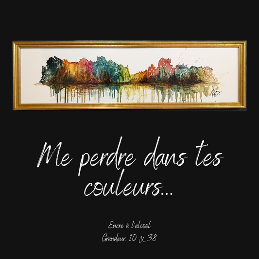 Me perdre dans tes couleurs...